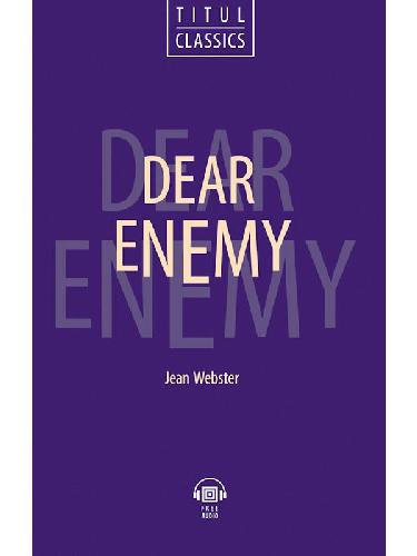 Книга для чтения. Милый враг / Dear Enemy. QR-код для аудио. Английский язык.