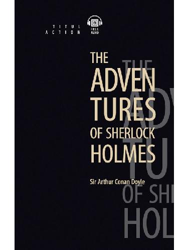 Книга для чтения. Приключения Шерлока Холмса / The Adventures of Sherlock Holmes. Английский язык.